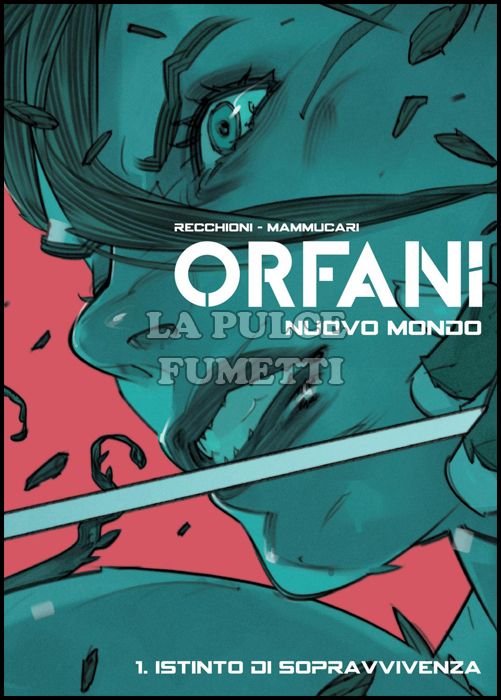 ORFANI EDIZIONE ASSOLUTA #     9 - NUOVO MONDO 1: ISTINTO DI SOPRAVVIVENZA